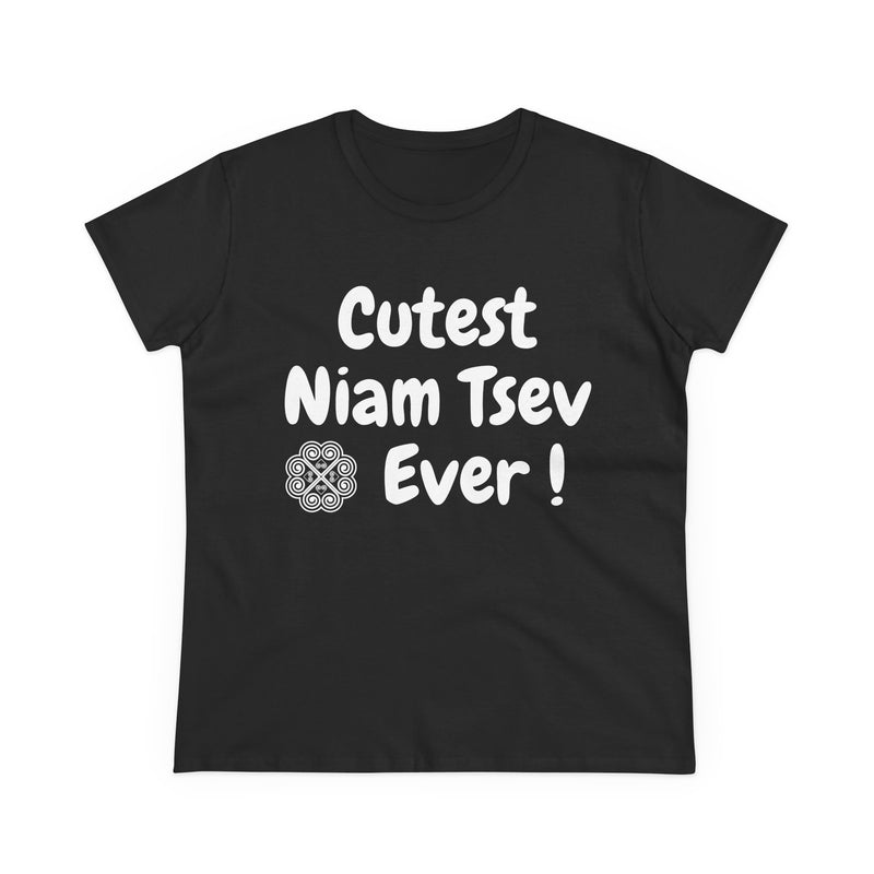 Women's Motivational Tee - Cutest Niam Tsev Ever! Shirt, Funny Graphic Tee, Gift for Her, Casual Wear, Everyday Comfort